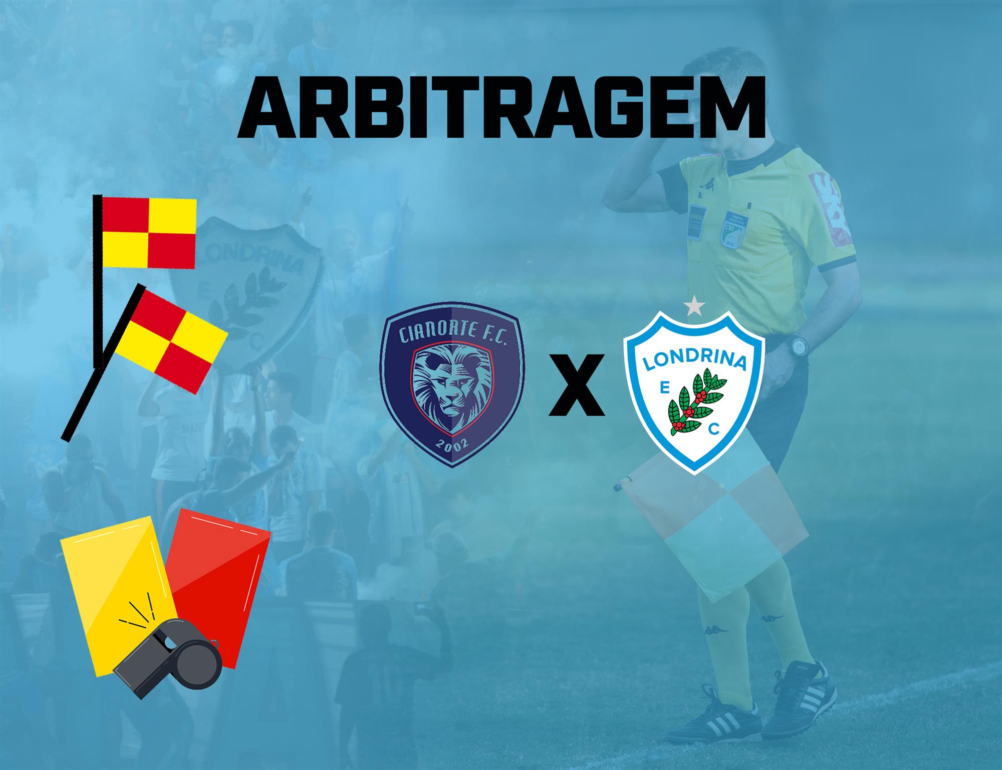 Equipe de arbitragem: Cianorte x Londrina